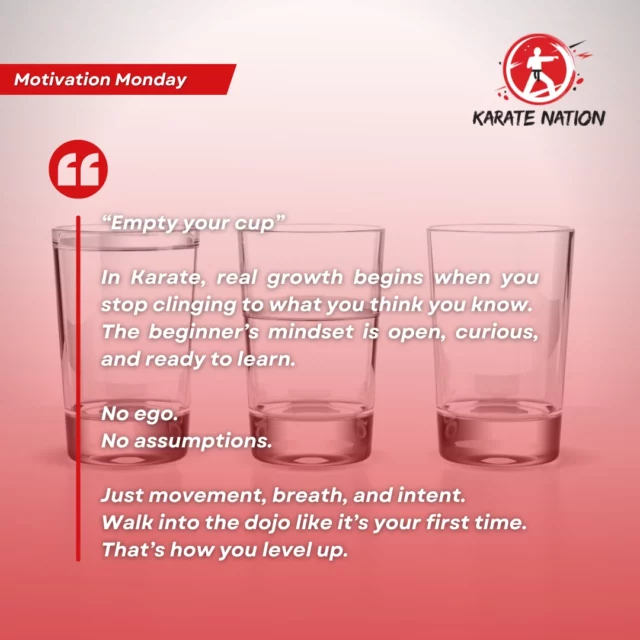 🥋 Motivation Monday: Empty your cup.

In Karate, real growth begins when you stop clinging to what you think you know.
The beginner’s mindset is open, curious, and ready to learn.

No ego.
No assumptions.
Just movement, breath, and intent.

Walk into the dojo like it’s your first time.
That’s how you level up.

👊 We are Karate!

#MotivationMonday #BeginnerMindset #KaratePhilosophy #KarateNation #KarateDo #ShotokanSpirit #KarateGrowth #EmptyYourCup #BushidoWay #KarateFocus #JKA #MartialArtsMindset #KarateLife #KarateJourney #KarateWisdom #KarateDiscipline #WeAreKarate